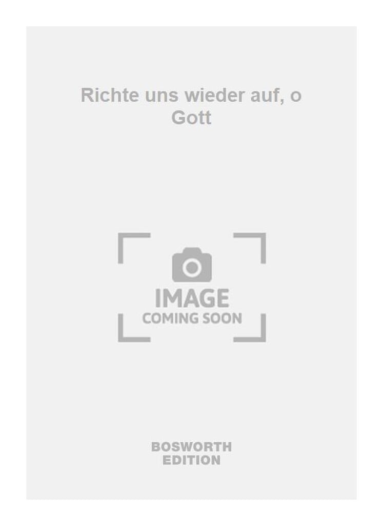 Richte uns wieder auf, o Gott